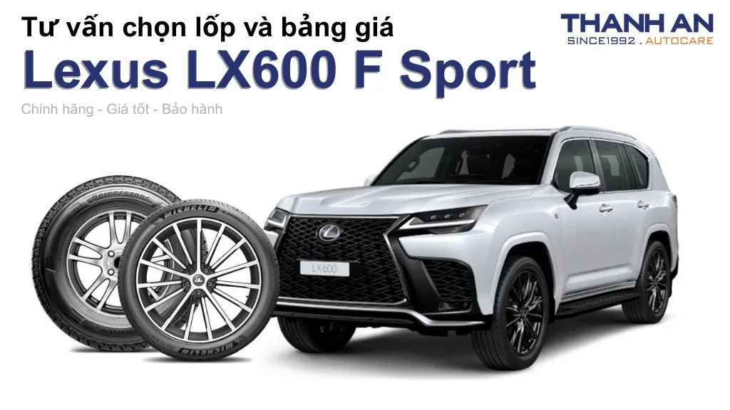 Lốp xe Lexus LX600 F Sport giá bao nhiêu? Sử dụng các kích thước nào?