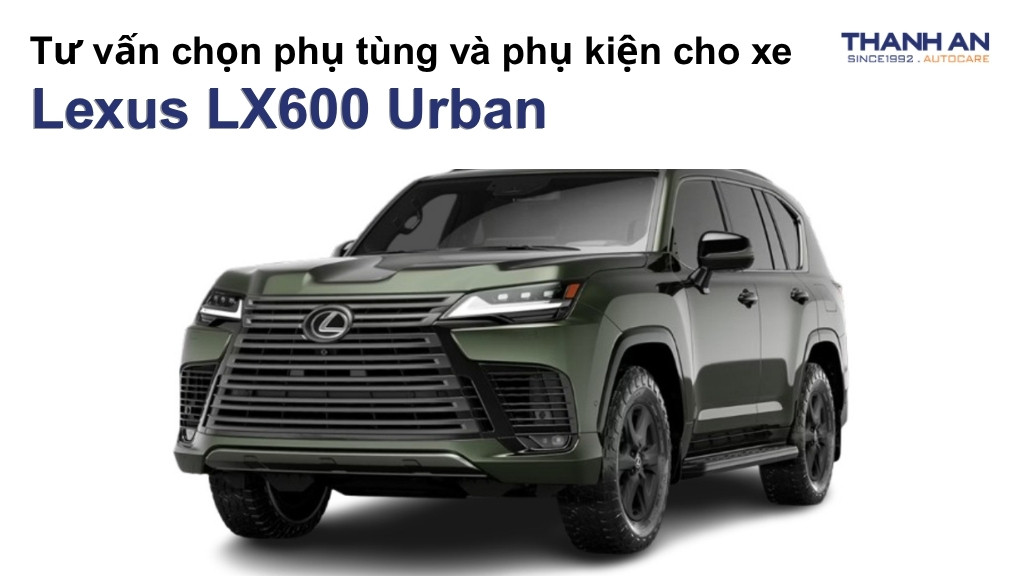 Phụ tùng và phụ kiện xe Lexus LX600 Urban