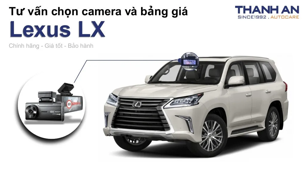 Camera hành trình xe Lexus LX loại nào tốt? Bảng giá mới nhất