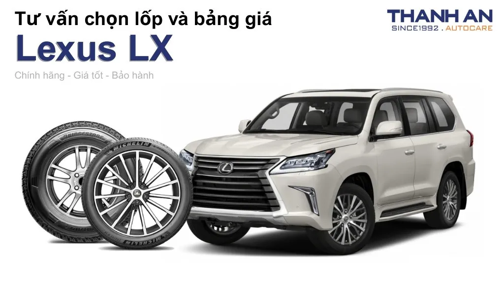 Lốp xe Lexus LX giá bao nhiêu? Sử dụng các kích thước nào?