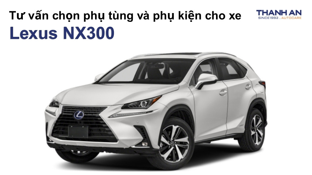 Phụ tùng và phụ kiện xe Lexus NX300