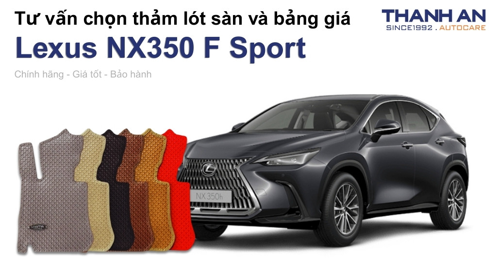 Thảm lót sàn xe Lexus NX350 F Sport loại nào tốt? Bảng giá mới nhất