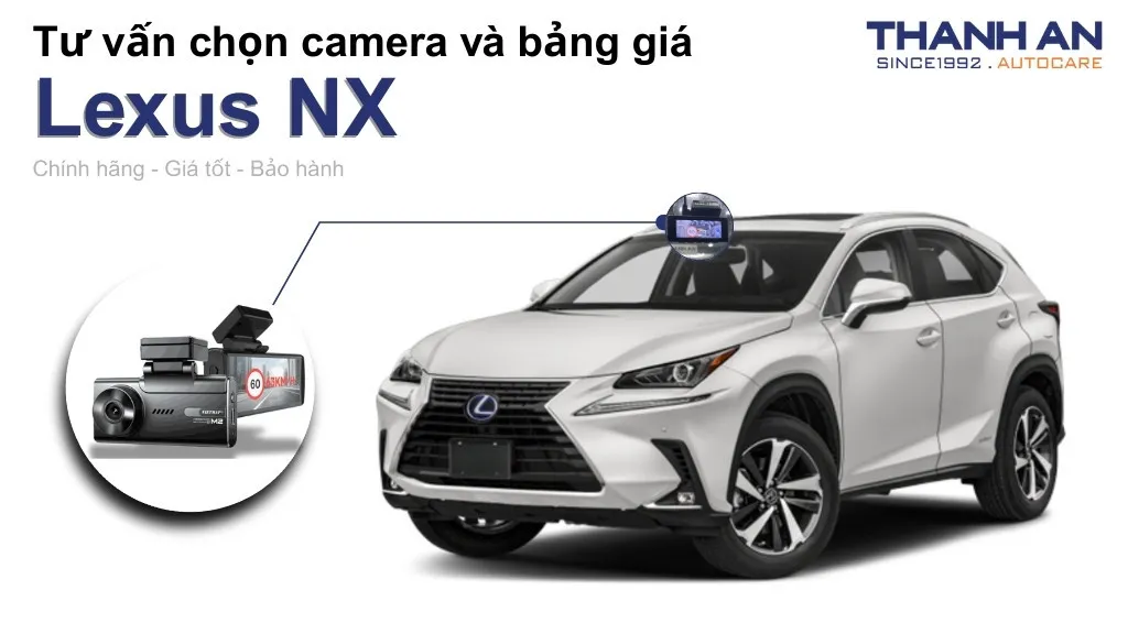 Camera hành trình xe Lexus NX loại nào tốt? Bảng giá mới nhất