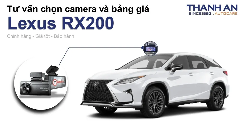 Camera hành trình xe Lexus RX200 loại nào tốt? Bảng giá mới nhất