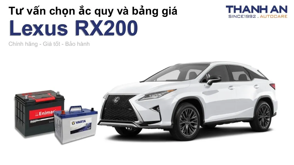 Bình ắc quy xe Lexus RX200 loại nào tốt? Bảng giá mới nhất