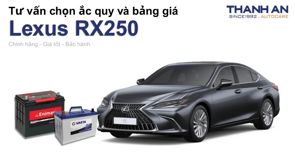 Bình ắc quy xe Lexus RX250 loại nào tốt? Bảng giá mới nhất