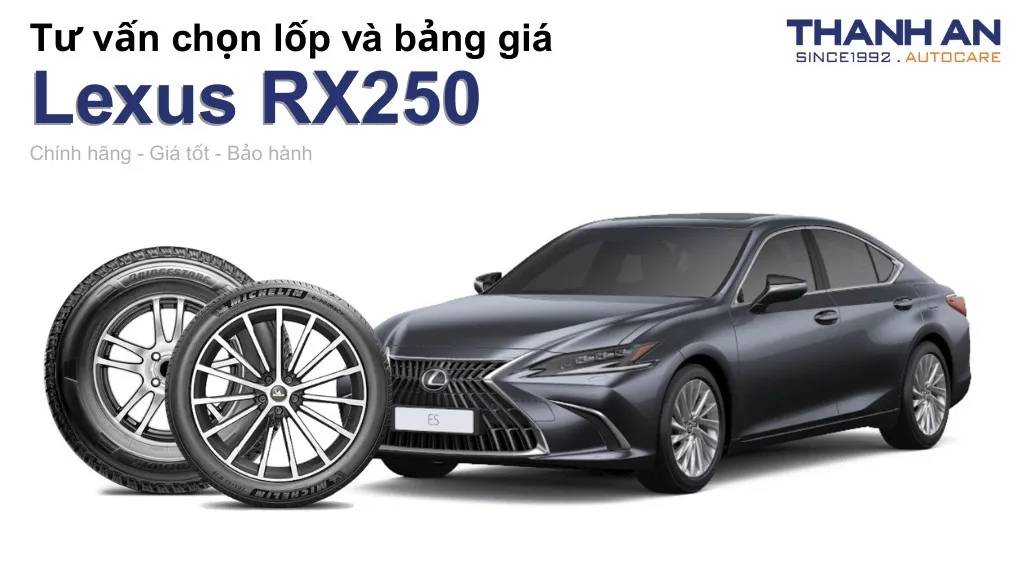 Lốp xe Lexus RX250 giá bao nhiêu? Sử dụng các kích thước nào?