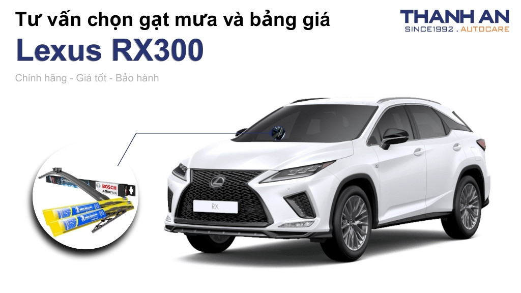 Gạt mưa xe Lexus RX300 loại nào tốt? Bảng giá mới nhất