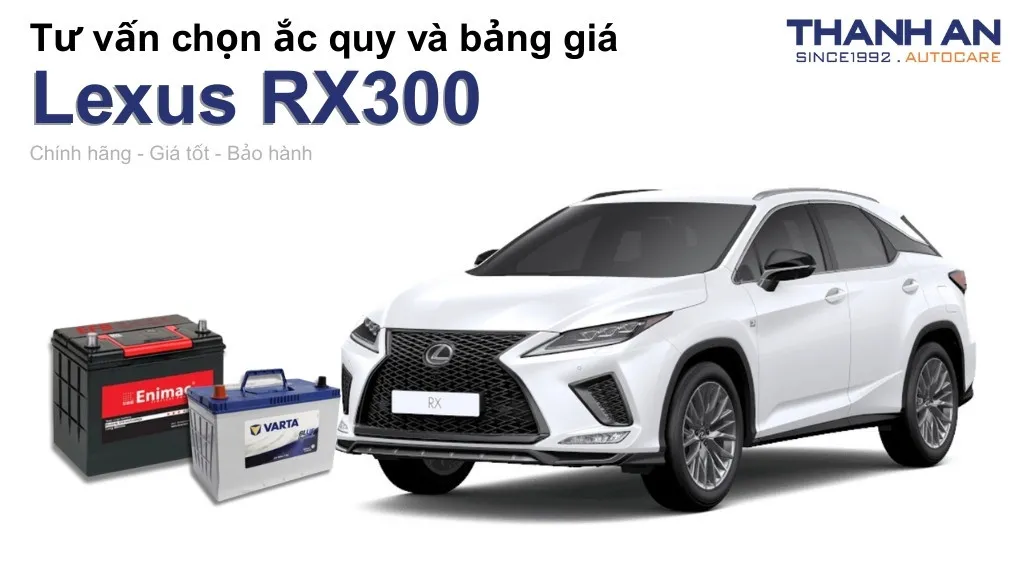 Bình ắc quy xe Lexus RX300 loại nào tốt? Bảng giá mới nhất