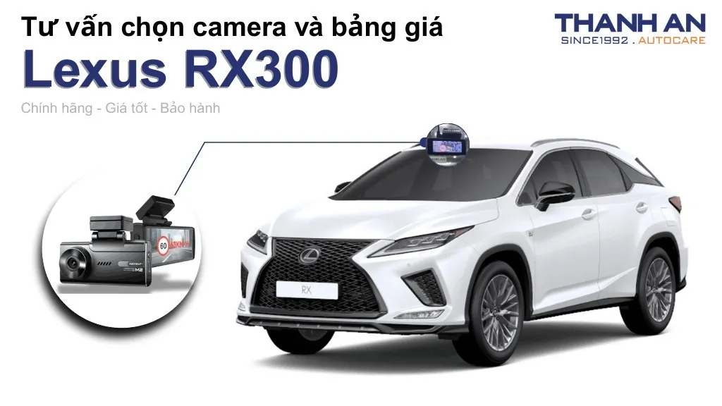 Camera hành trình xe Lexus RX300 loại nào tốt? Bảng giá mới nhất
