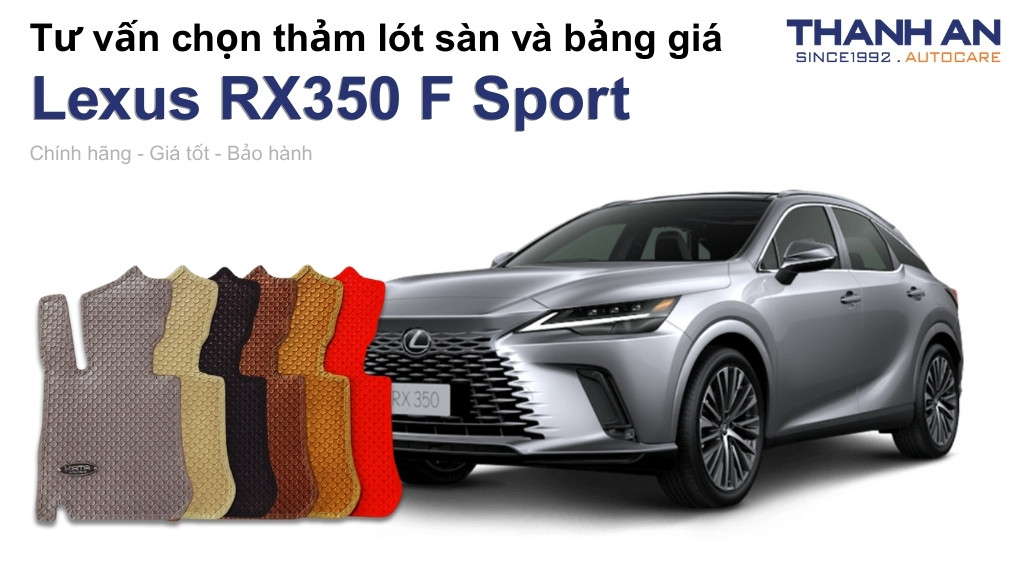 Thảm lót sàn xe Lexus RX350 F Sport loại nào tốt? Bảng giá mới nhất