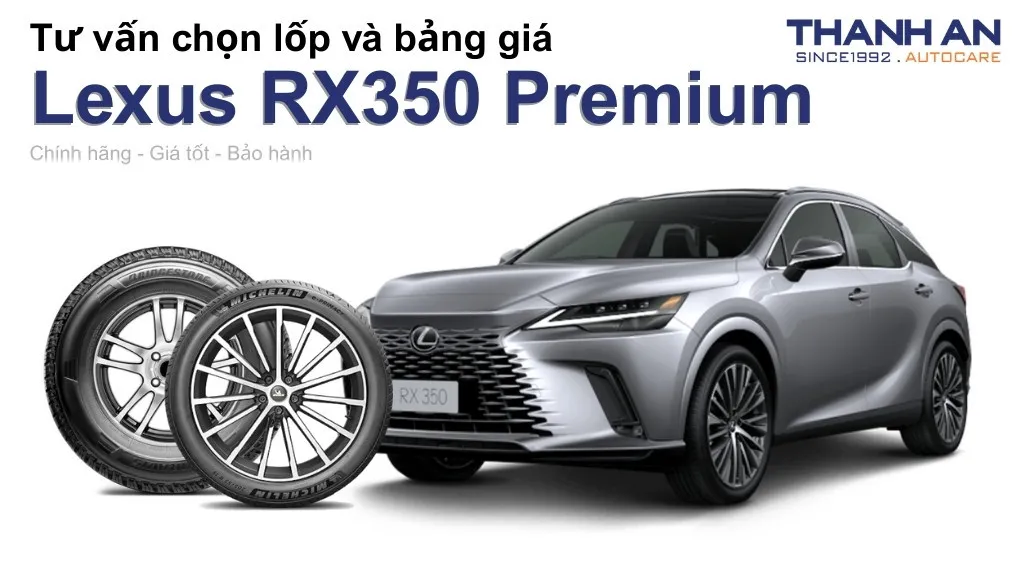 Lốp xe Lexus RX350 Premium giá bao nhiêu? Sử dụng các kích thước nào?