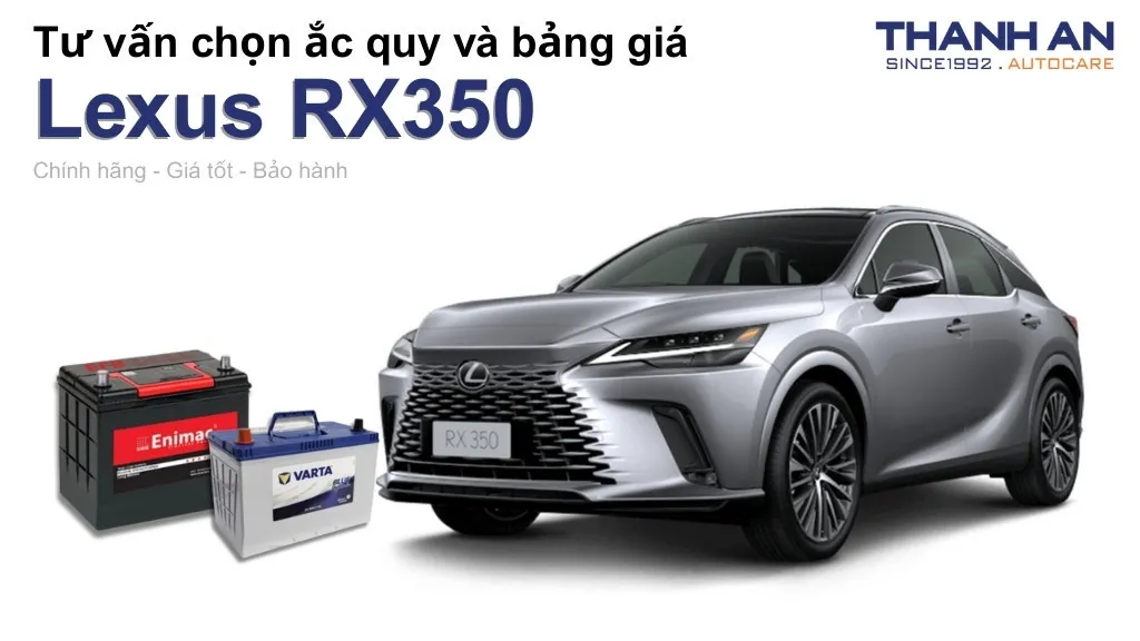 Bình ắc quy xe Lexus RX350 loại nào tốt? Bảng giá mới nhất