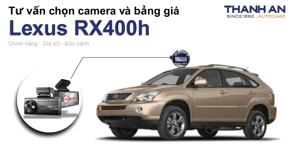 Camera hành trình xe Lexus RX400h loại nào tốt? Bảng giá mới nhất