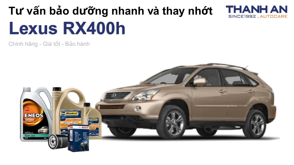 Dầu nhớt xe Lexus RX400h loại nào tốt? Bảng giá mới nhất