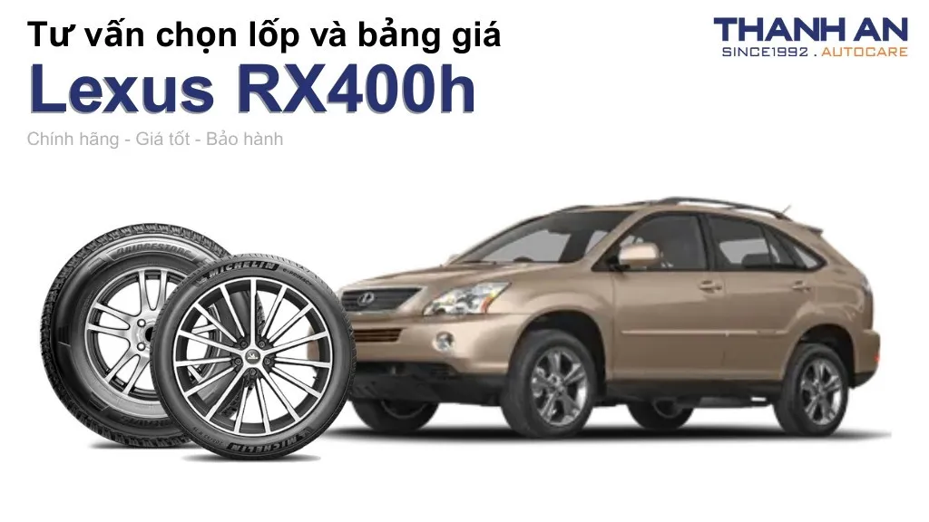 Lốp xe Lexus RX400h giá bao nhiêu? Sử dụng các kích thước nào?