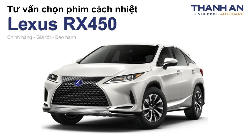 Dán phim cách nhiệt xe Lexus RX450 loại nào tốt? Bảng giá mới nhất
