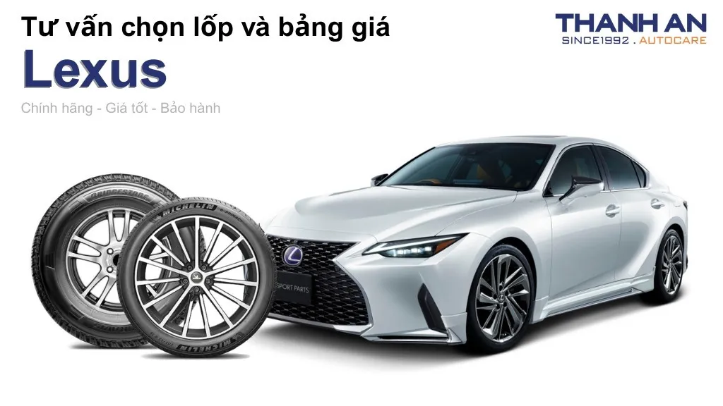 Lốp xe Lexus giá bao nhiêu? Sử dụng các kích thước nào?