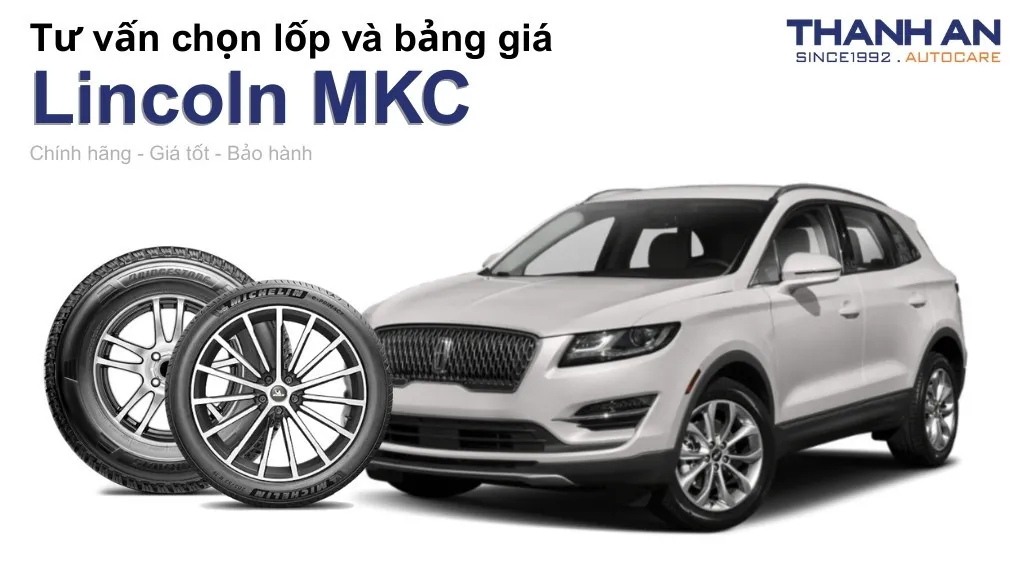 Lốp xe Lincoln MKC giá bao nhiêu? Sử dụng các kích thước nào?
