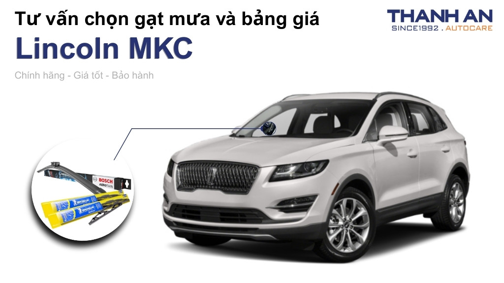 Gạt mưa xe Lincoln MKC loại nào tốt? Bảng giá mới nhất