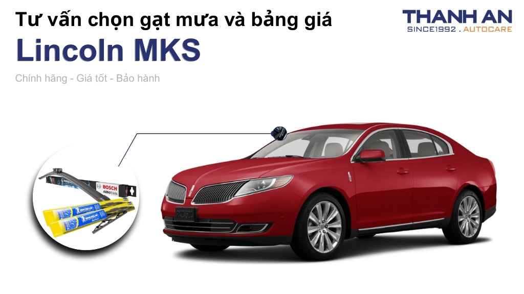 Gạt mưa xe Lincoln MKS loại nào tốt? Bảng giá mới nhất