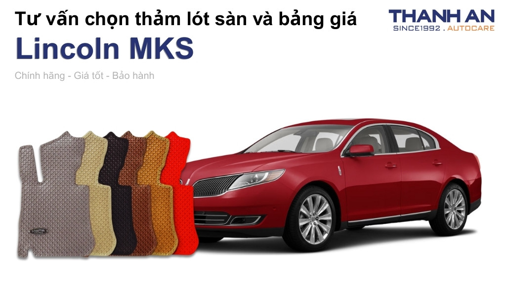 Thảm lót sàn xe Lincoln MKS loại nào tốt? Bảng giá mới nhất