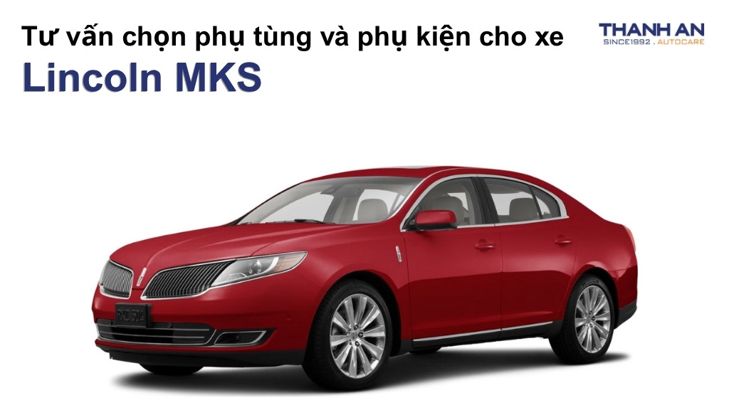 Phụ tùng và phụ kiện xe Lincoln MKS