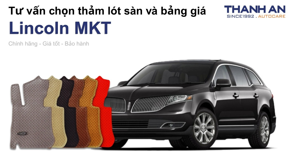 Thảm lót sàn xe Lincoln MKT loại nào tốt? Bảng giá mới nhất