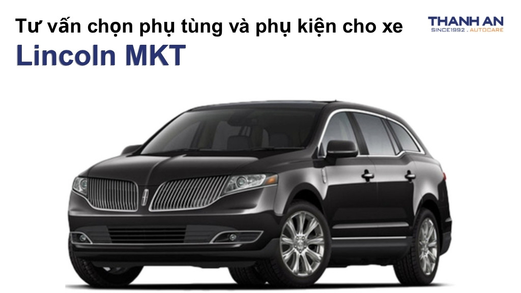 Phụ tùng và phụ kiện xe Lincoln MKT