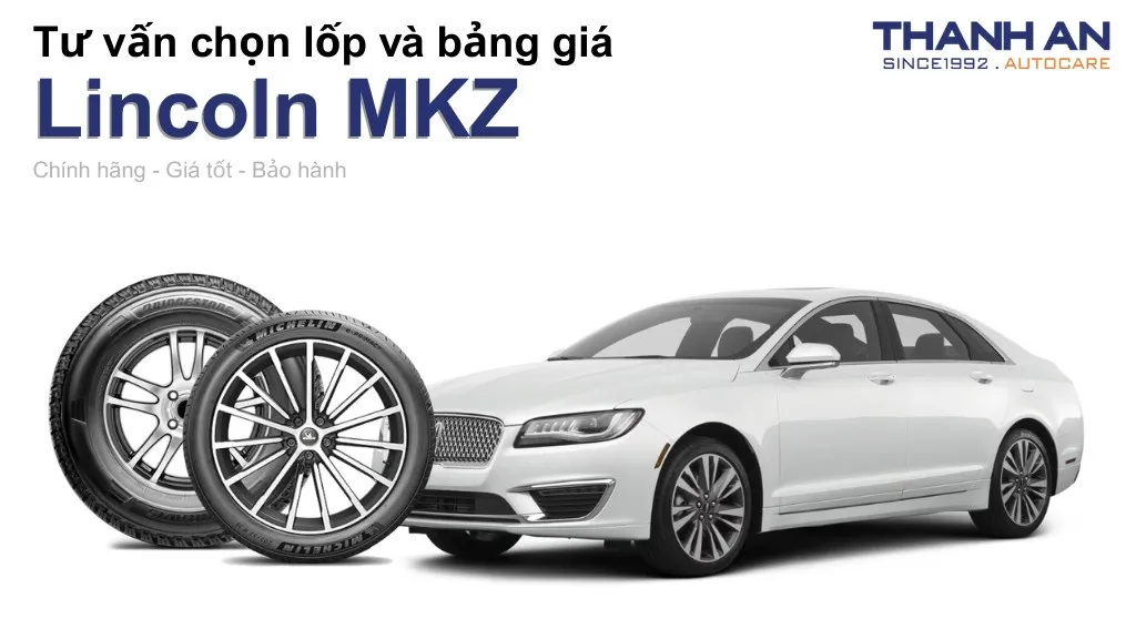 Lốp xe Lincoln MKZ giá bao nhiêu? Sử dụng các kích thước nào?