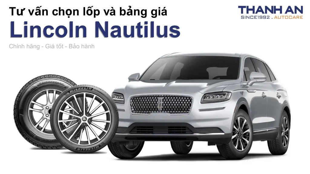 Lốp xe Lincoln Nautilus giá bao nhiêu? Sử dụng các kích thước nào?