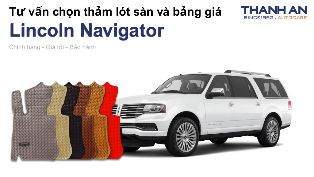 Thảm lót sàn xe Lincoln Navigator loại nào tốt? Bảng giá mới nhất