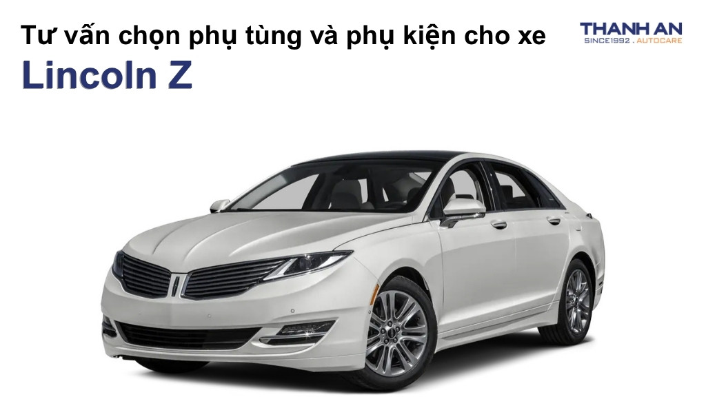 Phụ tùng và phụ kiện xe Lincoln Z