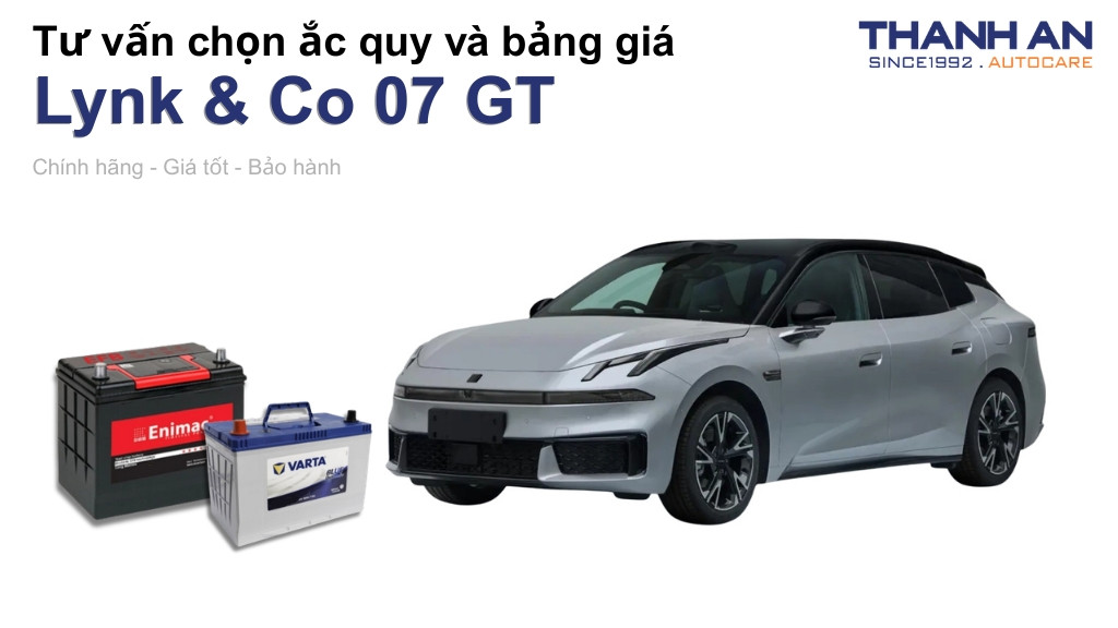 Bình ắc quy xe Lynk & Co 07 GT loại nào tốt? Bảng giá mới nhất