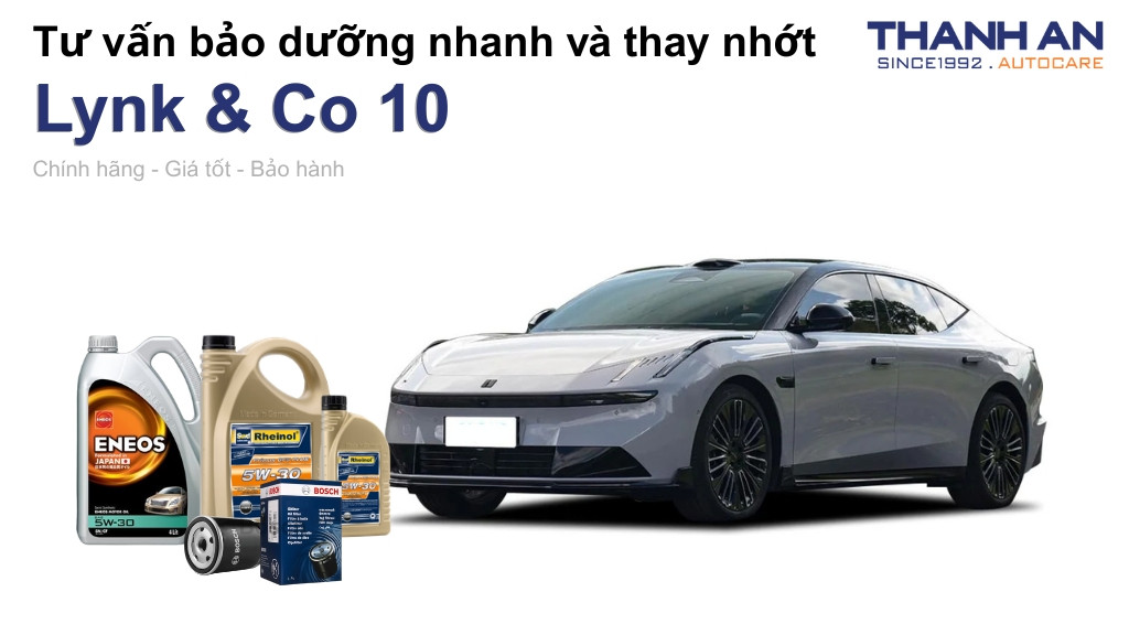 Dầu nhớt xe Lynk & Co 10 loại nào tốt? Bảng giá mới nhất
