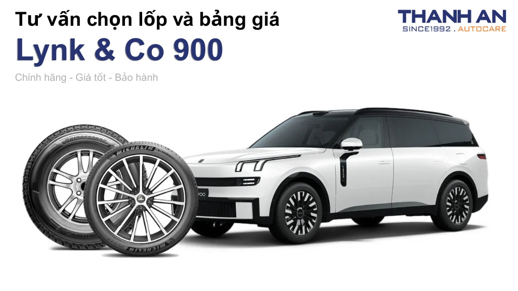 Lốp xe Lynk & Co 900 giá bao nhiêu? Sử dụng các kích thước nào?