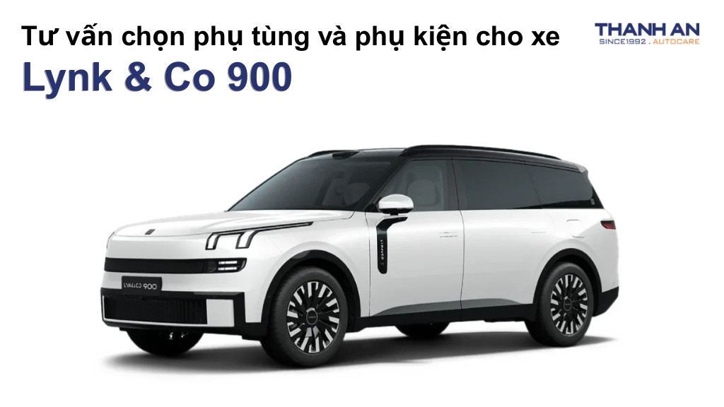 Phụ tùng và phụ kiện xe Lynk & Co 900