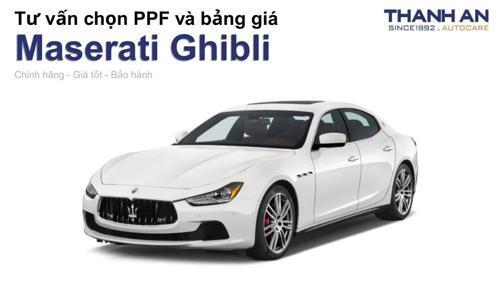 Dán PPF xe Maserati Ghibli loại nào tốt? Bảng giá mới nhất