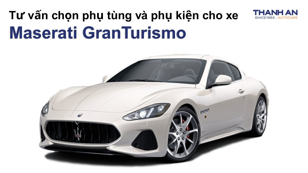 Phụ tùng và phụ kiện xe Maserati GranTurismo
