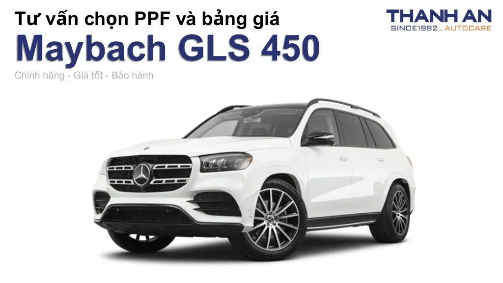 Dán PPF xe Mercedes Maybach GLS 450 loại nào tốt? Bảng giá mới nhất