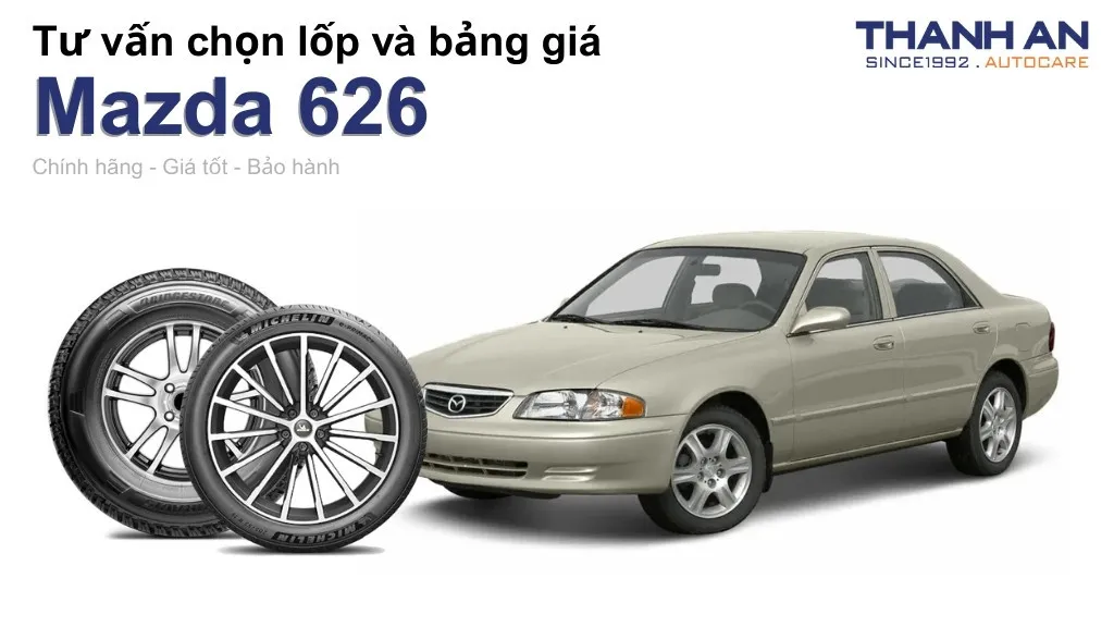 Lốp xe Mazda 626 giá bao nhiêu? Sử dụng các kích thước nào?