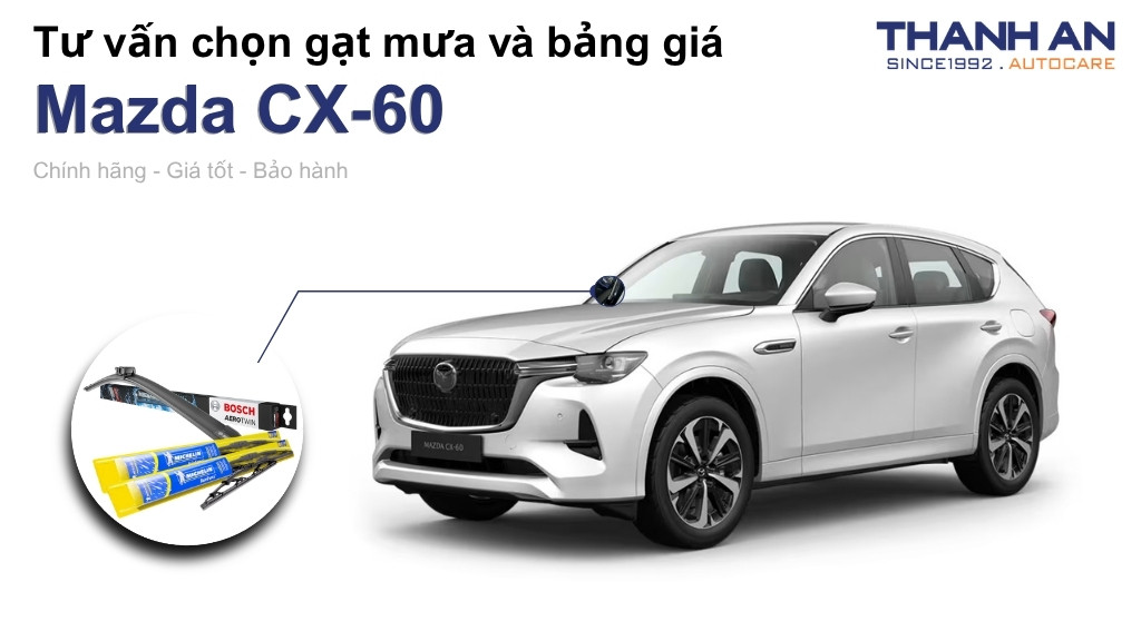 Gạt mưa xe Mazda CX-60 loại nào tốt? Bảng giá mới nhất