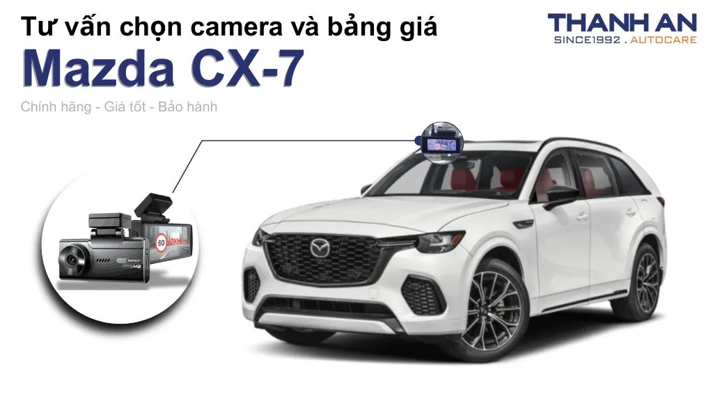 Camera hành trình xe Mazda CX-7 loại nào tốt? Bảng giá mới nhất