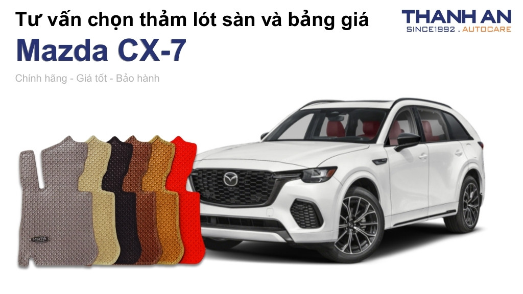 Thảm lót sàn xe Mazda CX-7 loại nào tốt? Bảng giá mới nhất