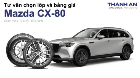 mazda-cx-80-nen-thay-lop-gi-chi-phi-bao-nhieu