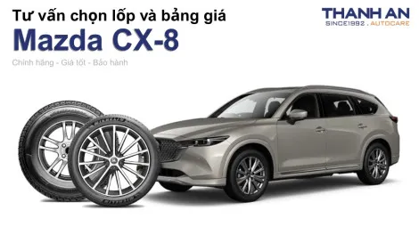 mazda-cx-8-nen-thay-lop-gi-chi-phi-bao-nhieu
