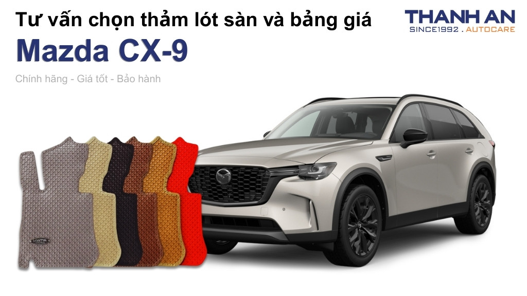 Thảm lót sàn xe Mazda CX-9 loại nào tốt? Bảng giá mới nhất