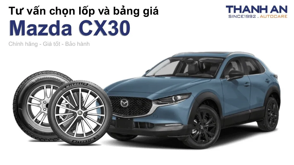 Lốp xe Mazda CX30 giá bao nhiêu? Sử dụng các kích thước nào?