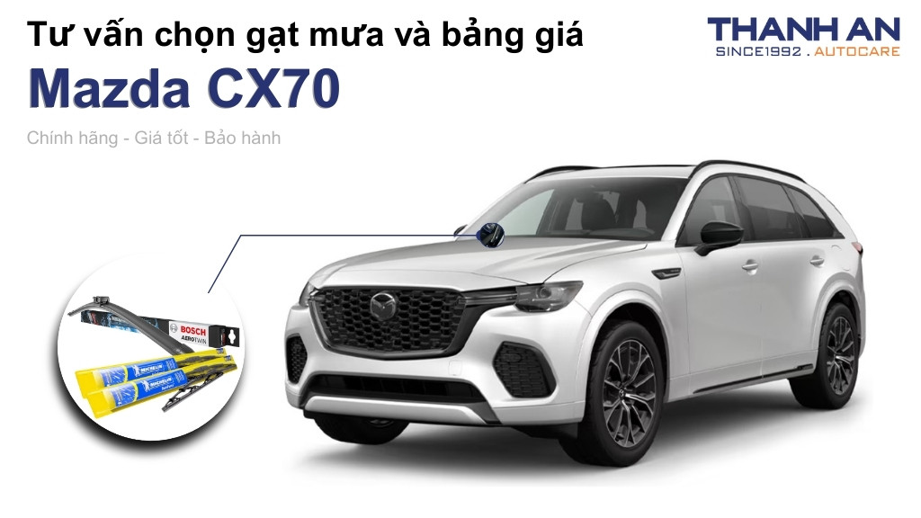 Gạt mưa xe Mazda CX70 loại nào tốt? Bảng giá mới nhất