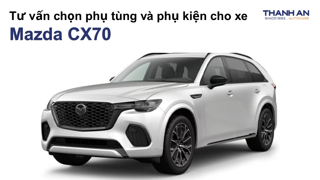 Phụ tùng và phụ kiện xe Mazda CX70